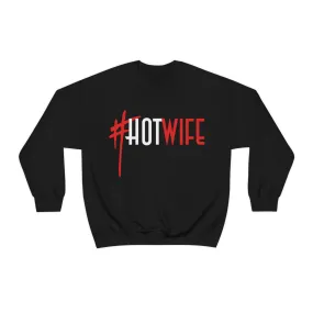 #Hot Wife Unisex Sweatshirt
